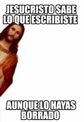 jesucristo-sabe-lo-que-escribiste-aunque-lo-hayas-borrado1