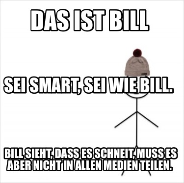 das-ist-bill-bill-sieht-dass-es-schneit-muss-es-aber-nicht-in-allen-medien-teile