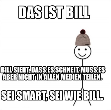 das-ist-bill-bill-sieht-dass-es-schneit-muss-es-aber-nicht-in-allen-medien-teile7