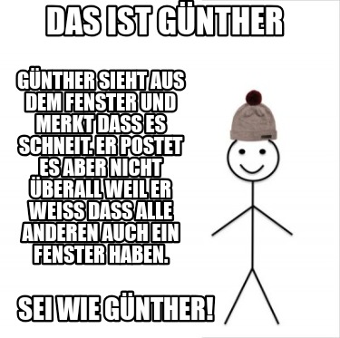 das-ist-gnther-gnther-sieht-aus-dem-fenster-und-merkt-dass-es-schneit.-er-postet