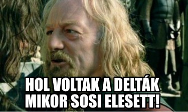 hol-voltak-a-deltk-mikor-sosi-elesett