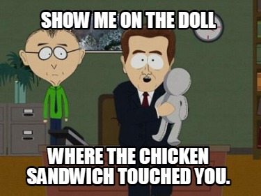 show-me-on-the-doll-where-the-chicken-sandwich-touched-you6