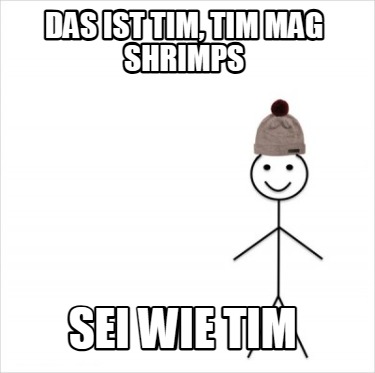 das-ist-tim-tim-mag-shrimps-sei-wie-tim