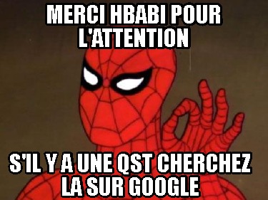 merci-hbabi-pour-lattention-sil-y-a-une-qst-cherchez-la-sur-google