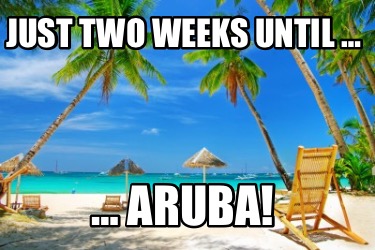 just-two-weeks-until-aruba