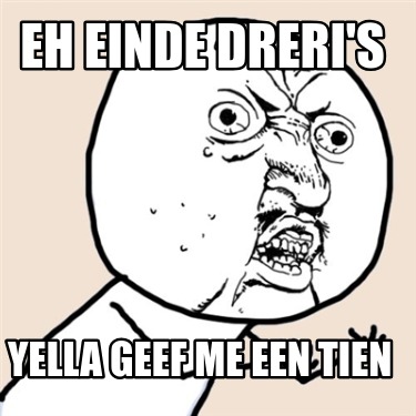 eh-einde-dreris-yella-geef-me-een-tien