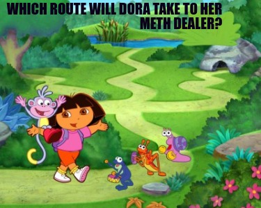 which-route-will-dora-take-to-her-meth-dealer