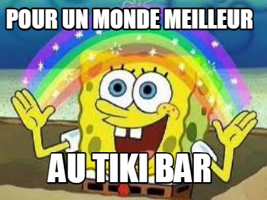 pour-un-monde-meilleur-au-tiki-bar