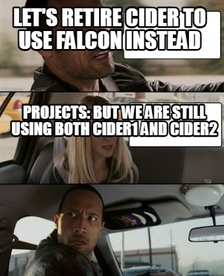 lets-retire-cider-to-use-falcon-instead-projects-but-we-are-still-using-both-cid