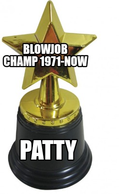 blowjob-champ-1971-now-patty