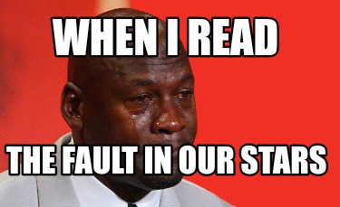 when-i-read-the-fault-in-our-stars