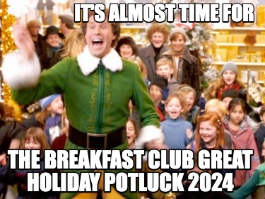 its-almost-time-for-the-breakfast-club-great-holiday-potluck-2024