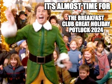 its-almost-time-for-the-breakfast-club-great-holiday-potluck-20241