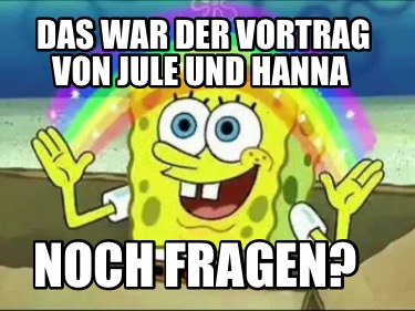 das-war-der-vortrag-von-jule-und-hanna-noch-fragen