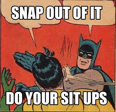 snap-out-of-it-do-your-sit-ups