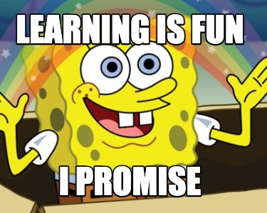 learning-is-fun-i-promise