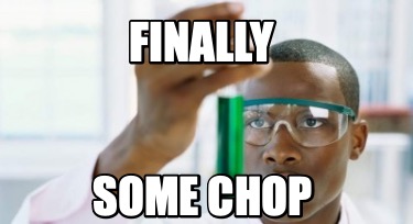 finally-some-chop