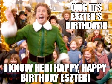 omg-its-eszters-birthday-i-know-her-happy-happy-birthday-eszter8