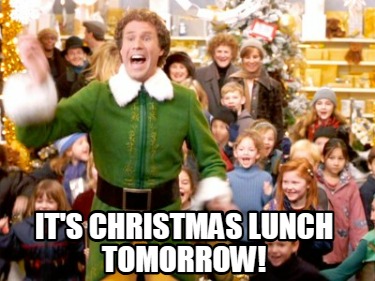 its-christmas-lunch-tomorrow