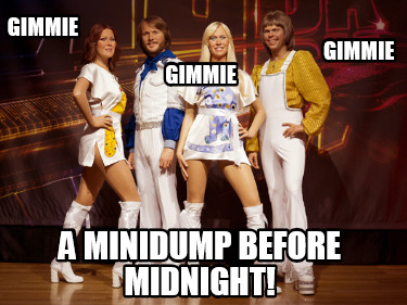 gimmie-gimmie-gimmie-a-minidump-before-midnight