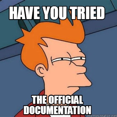 have-you-tried-the-official-documentation