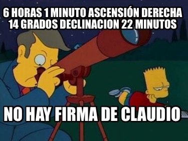 6-horas-1-minuto-ascensin-derecha-14-grados-declinacion-22-minutos-no-hay-firma-