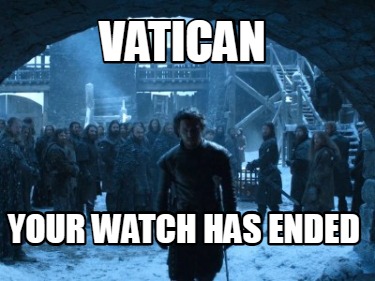 vatican-your-watch-has-ended