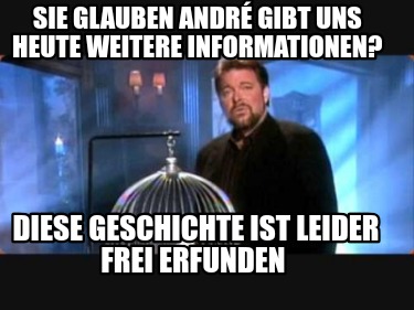 sie-glauben-andr-gibt-uns-heute-weitere-informationen-diese-geschichte-ist-leide