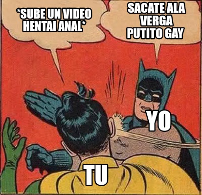 sube-un-video-hentai-anal-sacate-ala-verga-putito-gay-tu-yo