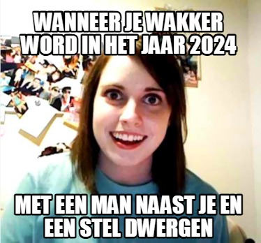 wanneer-je-wakker-word-in-het-jaar-2024-met-een-man-naast-je-en-een-stel-dwergen