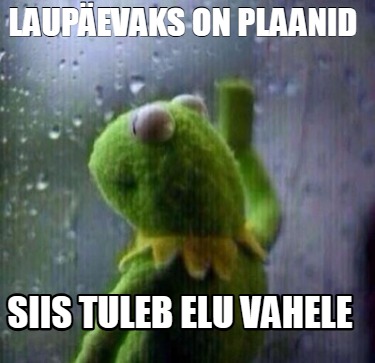 laupevaks-on-plaanid-siis-tuleb-elu-vahele