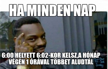 ha-minden-nap-600-helyett-602-kor-kelsza-hnap-vgn-1-rval-tbbet-aludtl