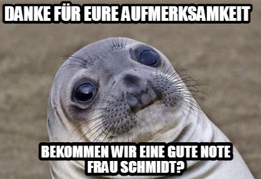 danke-fr-eure-aufmerksamkeit-bekommen-wir-eine-gute-note-frau-schmidt