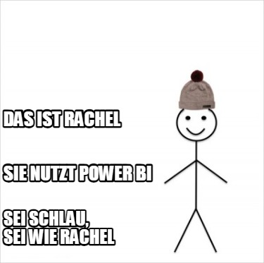 das-ist-rachel-sei-schlau-sei-wie-rachel-sie-nutzt-power-bi