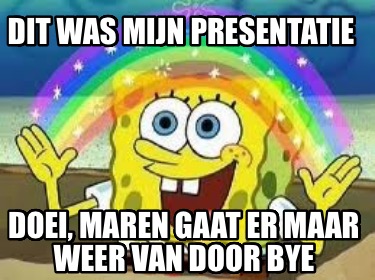 dit-was-mijn-presentatie-doei-maren-gaat-er-maar-weer-van-door-bye