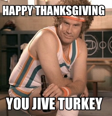 happy-thanksgiving-you-jive-turkey