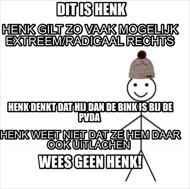 dit-is-henk-henk-gilt-zo-vaak-mogelijk-extreemradicaal-rechts-henk-denkt-dat-hij