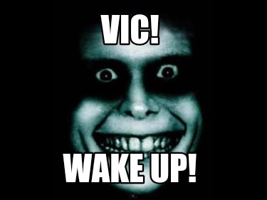 vic-wake-up