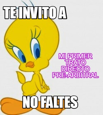 te-invito-a-no-faltes-mi-primer-trato-directo-pre-arbitral