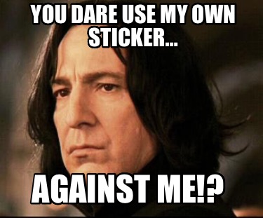 you-dare-use-my-own-sticker-against-me