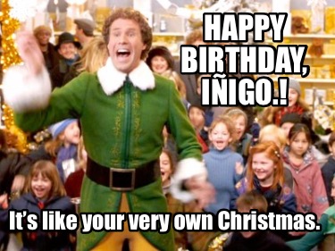 happy-birthday-iigo.-its-like-your-very-own-christmas