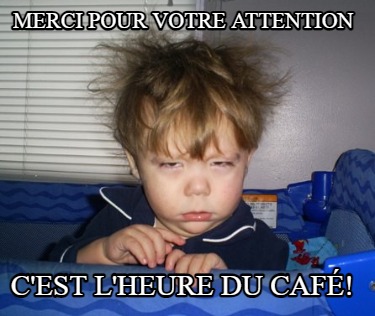 merci-pour-votre-attention-cest-lheure-du-caf