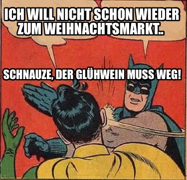 ich-will-nicht-schon-wieder-zum-weihnachtsmarkt..-schnauze-der-glhwein-muss-weg