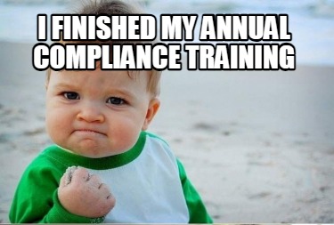 i-finished-my-annual-compliance-training