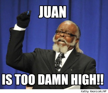 juan-is-too-damn-high