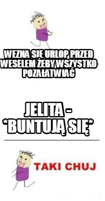 wezna-sie-urlop-przed-weselem-eby-wszystko-pozaatwia-jelita-buntuj-si