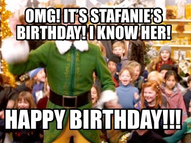 omg-its-stafanies-birthday-i-know-her-happy-birthday