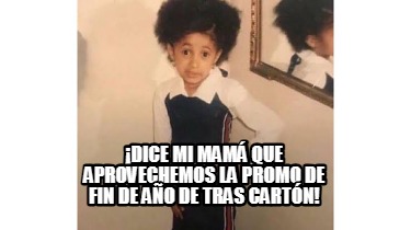 dice-mi-mam-que-aprovechemos-la-promo-de-fin-de-ao-de-tras-cartn