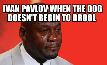 ivan-pavlov-when-the-dog-doesnt-begin-to-drool