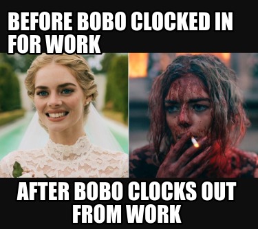 before-bobo-clocked-in-for-work-after-bobo-clocks-out-from-work